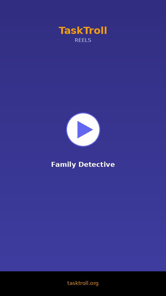 I Already Did It — Family Detective